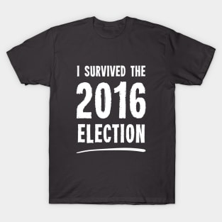 I Survived The 2016 Election T-Shirt